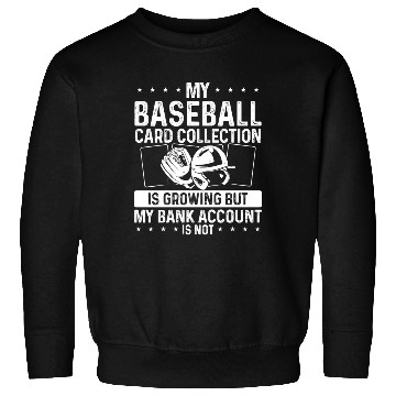 Discover Baseball Card is growing Baseball Card Collector Sweatshirts