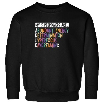 Discover My Superpowers Are ADHD Embrace Neurodiversity Sweatshirts