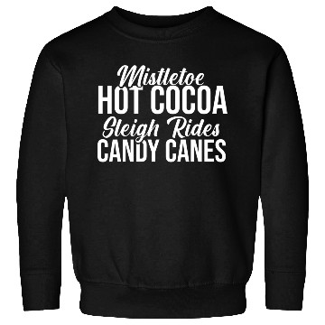 Discover Mistletoe Hot Cocoa Sleigh Rides Candy Canes Sweatshirts