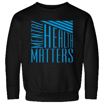 Discover mental health matters quote Sweatshirts