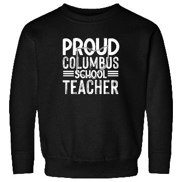 Discover Proud columbus school teacher Columbus Ohio School Sweatshirts