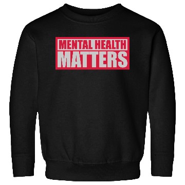 Discover mental health matters quote Sweatshirts