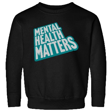Discover mental health matters quote Sweatshirts