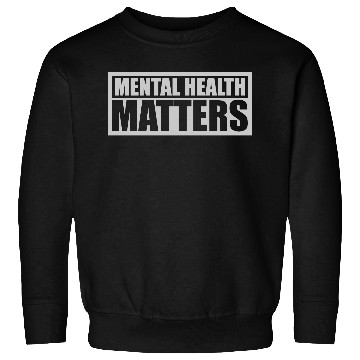 Discover mental health matters quote Sweatshirts