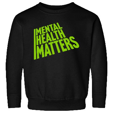 Discover mental health matters quote Sweatshirts