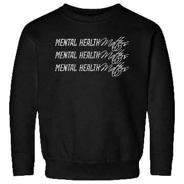 Discover mental health matters quote Sweatshirts