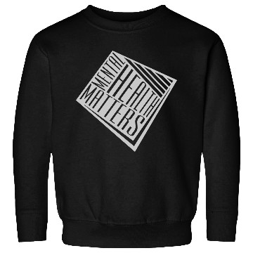 Discover mental health matters quote Sweatshirts