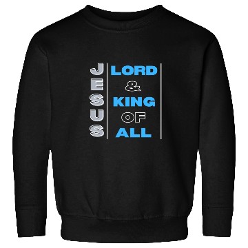 Discover JESUS IS LORD & KING Sweatshirts