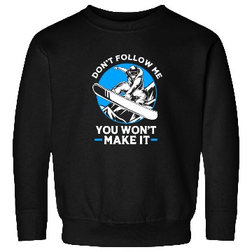 Discover Dont Follow Me Snowboarder Funny Snowboarding Sweatshirts