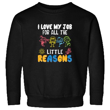 Discover I Love My Job For All The Little Reasons Funny Sweatshirts