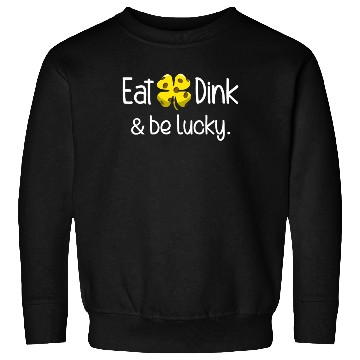 Discover Eat Dink And Be Lucky Pickleball Irish Clover Sweatshirts