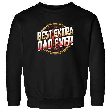 Discover Best Extra Dad Ever Stepdad Step Dad Stepfather Sweatshirts