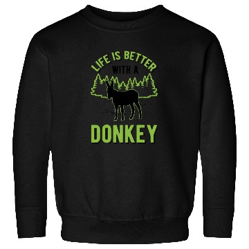 Discover Life Is Better With A Donkey Mule Sweatshirts