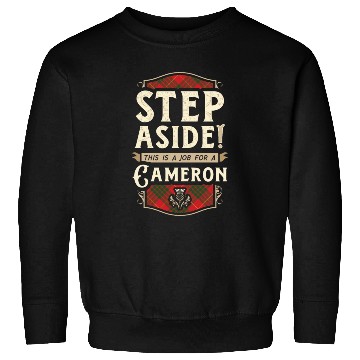 Discover Job for a Cameron Step Aside Scottish Clan Sweatshirts