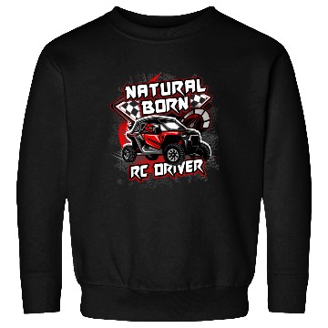Discover Natural Born RC car Driver Racer Remote Controlled Sweatshirts