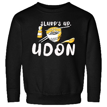 Discover Slurp's Up Udon Noodles Pun Japanese Ramen Pasta D Sweatshirts