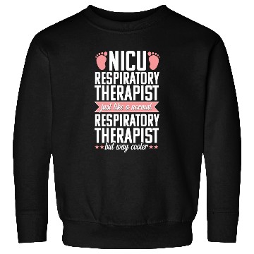 Discover Nicu Respiratory Therapist Funny Therapy Practitio Sweatshirts