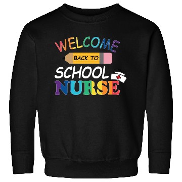 Discover Welcome back to school nurse - Cool Sweatshirts