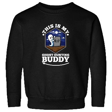 Discover This is my ghost hunting buddy Sweatshirts