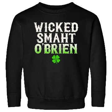 Discover Wicked Smaht O'Brien Clan Boston Irish Slang Sweatshirts