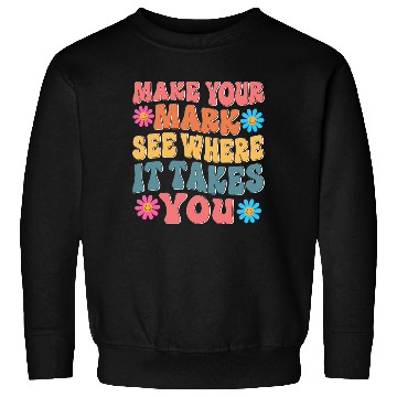 Discover Make Your Mark Dot Day See Where It Takes You Sweatshirts