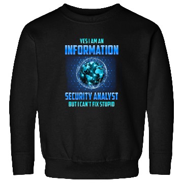 Discover Yes I am An Information Security Analyst Sweatshirts
