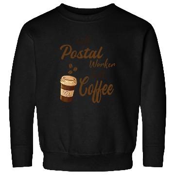 Discover Half Postal Worker Half Coffee Sweatshirts