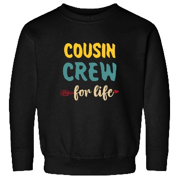 Discover Cousin crew for life Sweatshirts