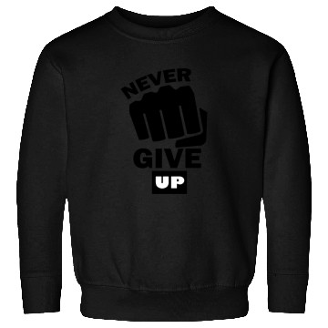 Discover Never give up Sweatshirts