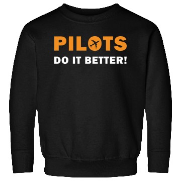 Discover Pilots Do It Better - Funny Flying, Funny Pilot Sweatshirts