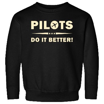 Discover Pilots Do It Better - Funny Flying, Funny Pilot Sweatshirts