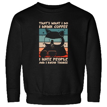 Discover Funny Cat I Drink Coffee I Hate People Sweatshirts