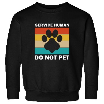 Discover Service Human Do Not Pet Funny Dog Sweatshirts