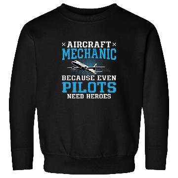 Discover Aircraft Mechanic Pilots Heroes Plane Aviation Sweatshirts