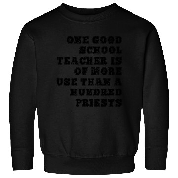 Discover One good school teacher Sweatshirts