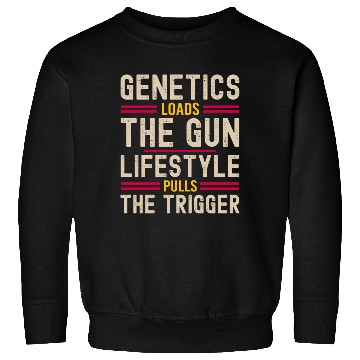 Discover Genetics Loads The Gun Lifestyle Pulls The Trigger Sweatshirts