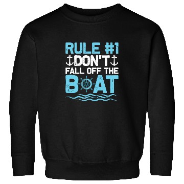 Discover Rule #1 Don't Fall Off The Boat Cruiser Vacation C Sweatshirts