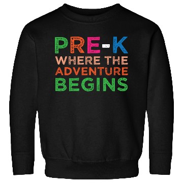 Discover Pre-K Adventure Begins Graduation Preschooler Gift Sweatshirts