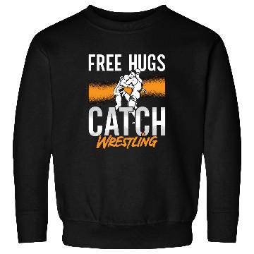 Discover Catch Wrestling Free Hugs Wrestler Fight Grappling Sweatshirts