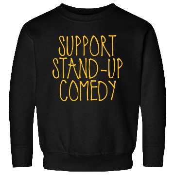 Discover Support Stand Up Comedy 2 Sweatshirts