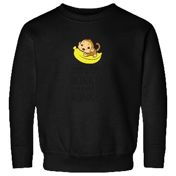 Discover Always Be Yourself Unless You Can Be A Monkey Sweatshirts