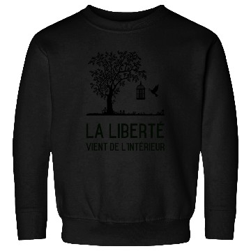 Discover La liberte vient de l'interieur Sweatshirts