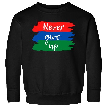 Discover Never Give Up Sweatshirts