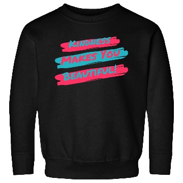 Discover Kindness makes you beautiful! Sweatshirts