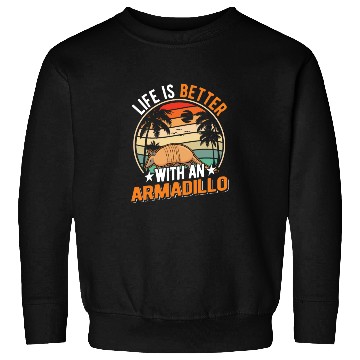 Discover Life Is Better With An Armadillo Sweatshirts