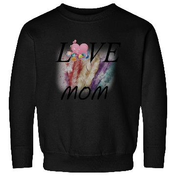 Discover i love my mom Sweatshirts