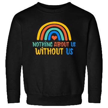 Discover Nothing About Us Without Us Sweatshirts