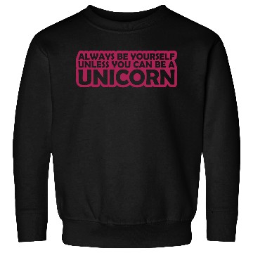 Discover Quote be yourself unicorn Sweatshirts
