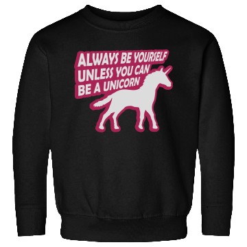 Discover unicorn always be yourself Sweatshirts