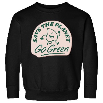 Discover save the planet go green Sweatshirts